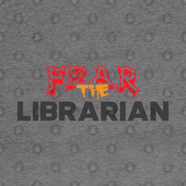 Librarian - Fear the librarian by KC Happy Shop